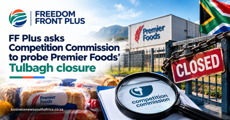 Freedom Front Plus asks Competition Commission to probe Premier Foods’ Tulbagh closure