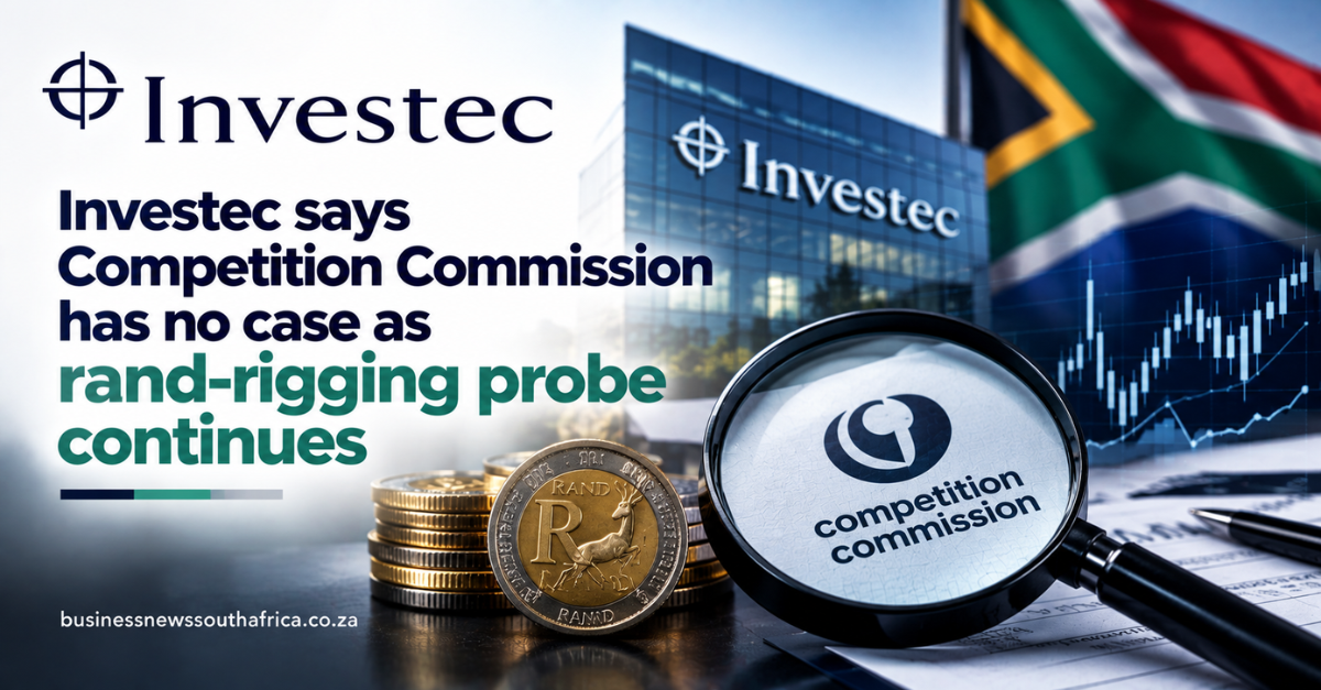 Investec says Competition Commission has no case as rand-rigging probe continues