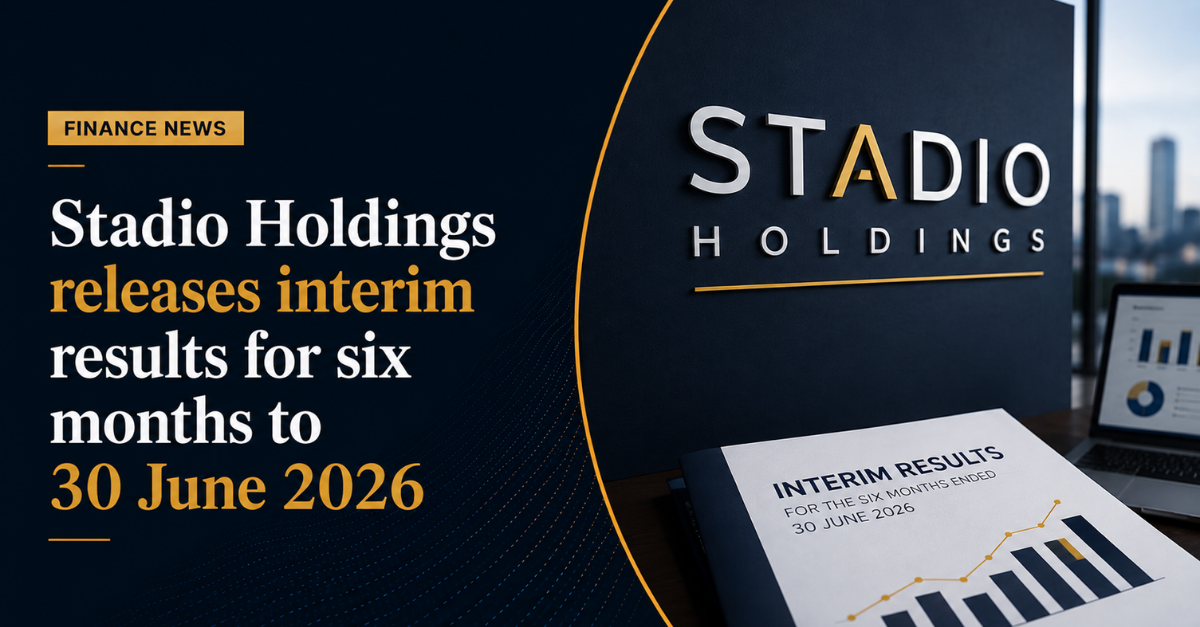 Stadio Holdings releases interim results for six months to 30 June 2026