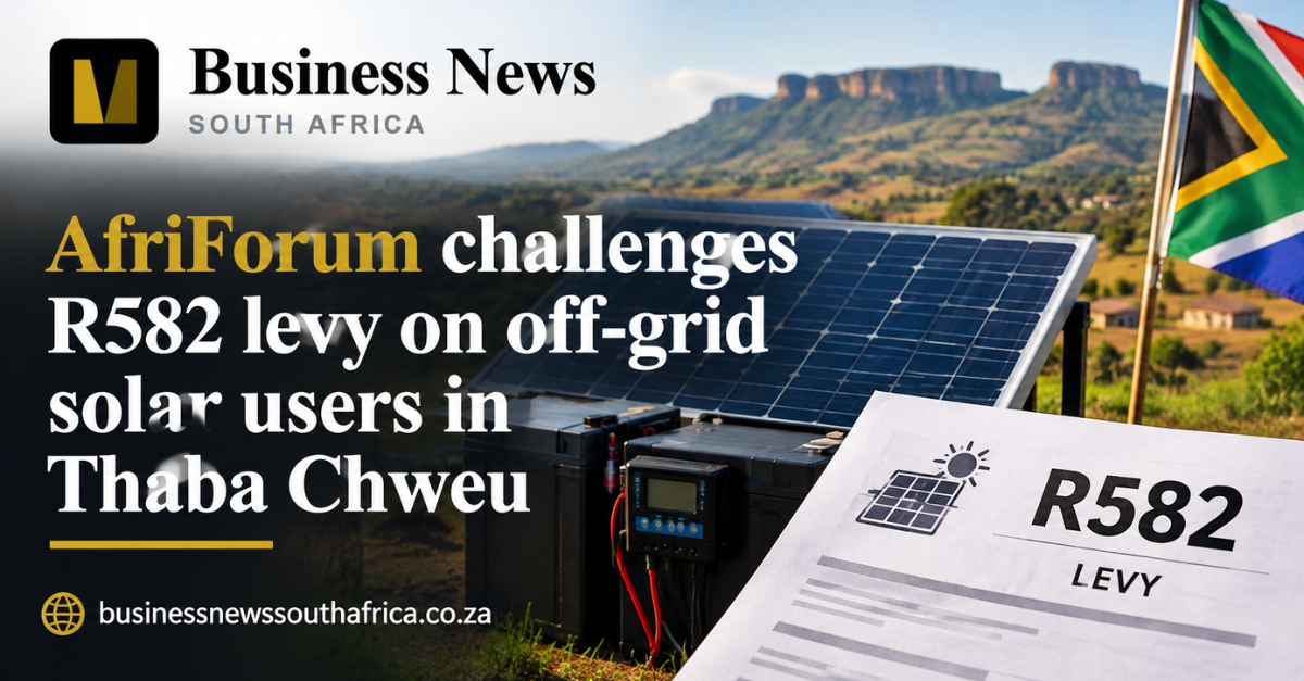 AfriForum challenges R582 levy on off-grid solar users in Thaba Chweu