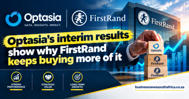 Optasia’s interim results show why FirstRand keeps buying more of it