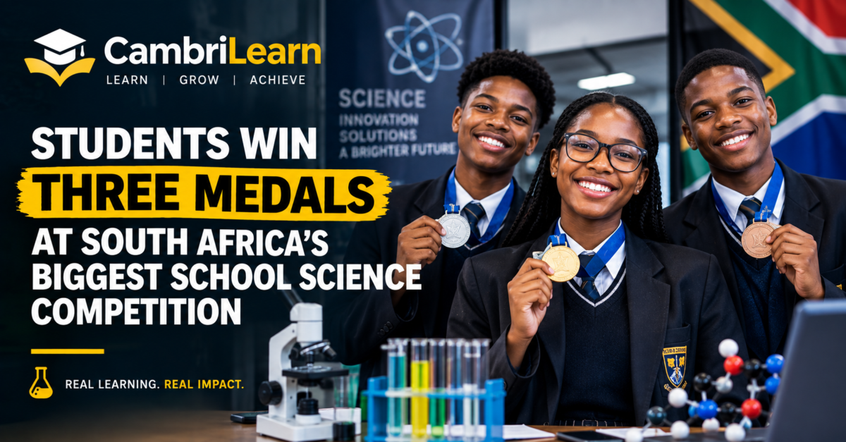 CambriLearn students win three medals at South Africa’s biggest school science competition