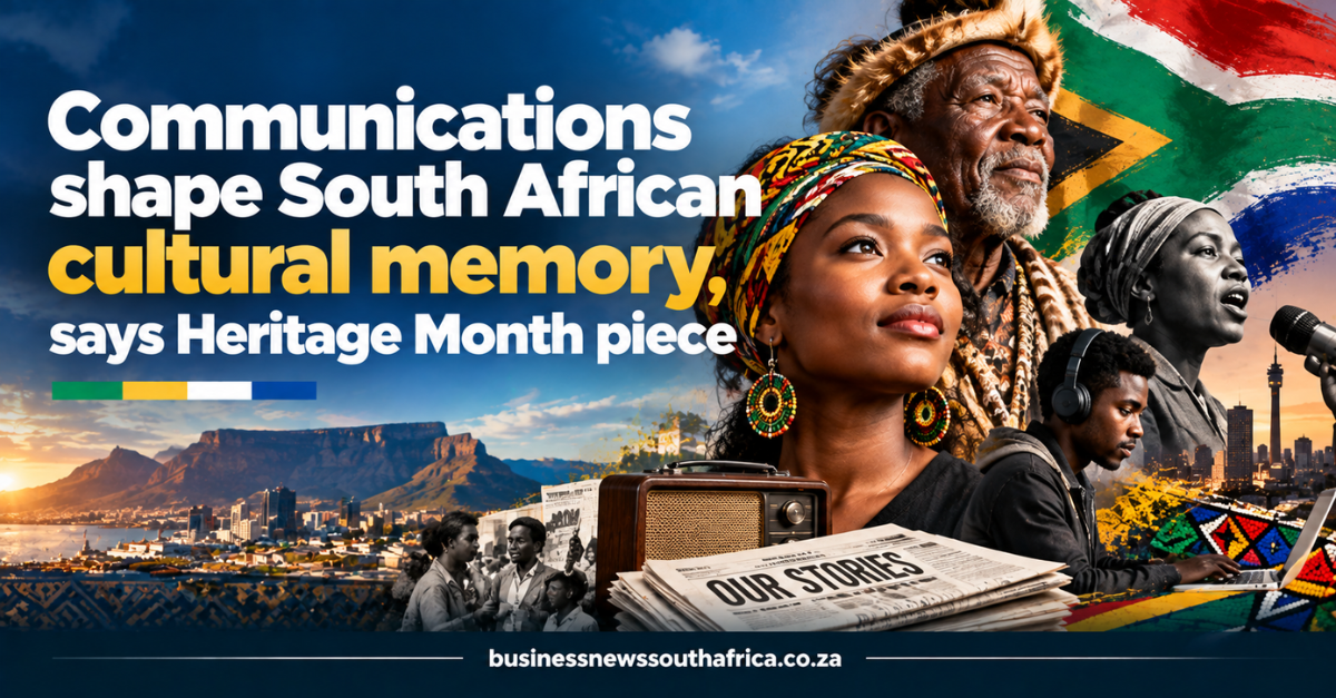 Communications shape South African cultural memory, says Heritage Month piece