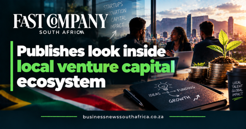 Fast Company South Africa publishes look inside local venture capital ecosystem