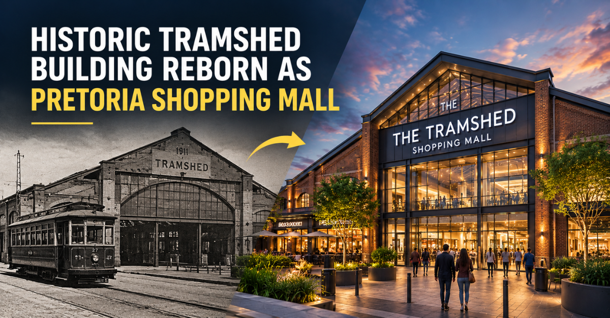 Historic Tramshed building reborn as Pretoria shopping mall