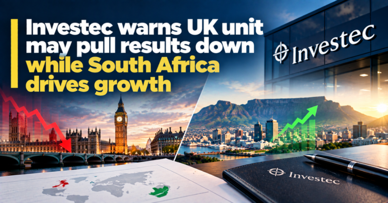 Investec warns UK unit may pull results down while South Africa drives growth