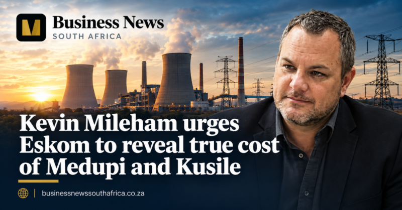 Kevin Mileham urges Eskom to reveal true cost of Medupi and Kusile