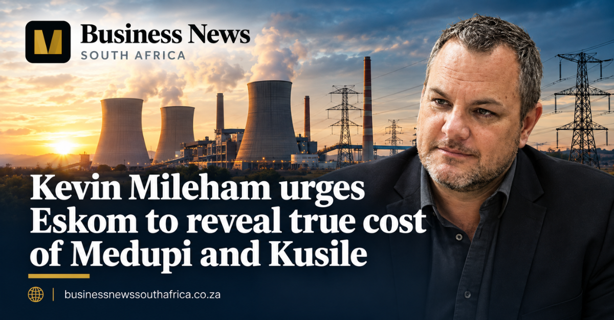Kevin Mileham urges Eskom to reveal true cost of Medupi and Kusile