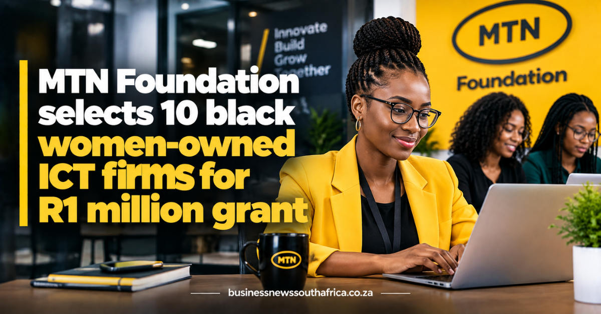 MTN Foundation selects 10 black women-owned ICT firms for R1 million grant