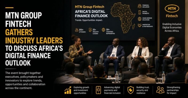 MTN Group Fintech gathers industry leaders to discuss Africa’s digital finance outlook