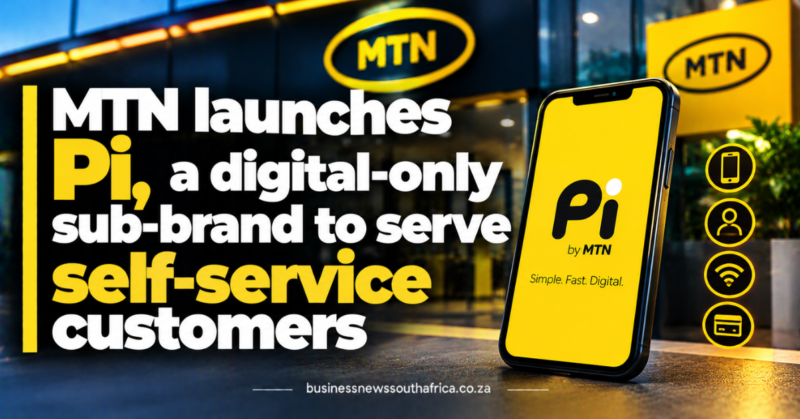 MTN launches Pi, a digital-only sub-brand to serve self-service customers