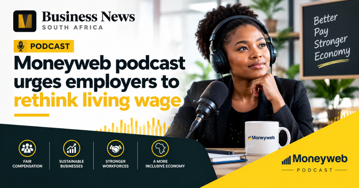 Moneyweb podcast urges employers to rethink living wage