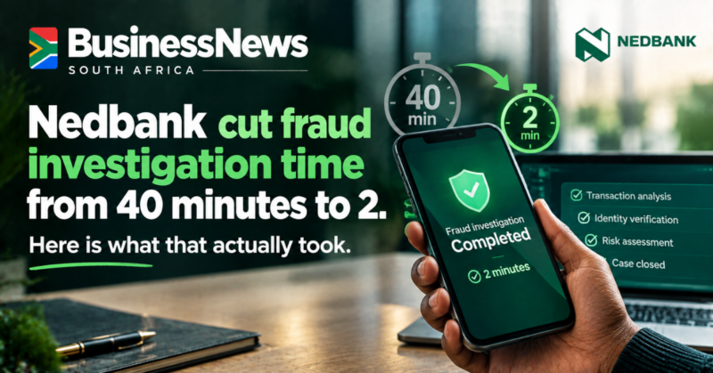 Nedbank cut fraud investigation time from 40 minutes to 2. Here is what that actually took