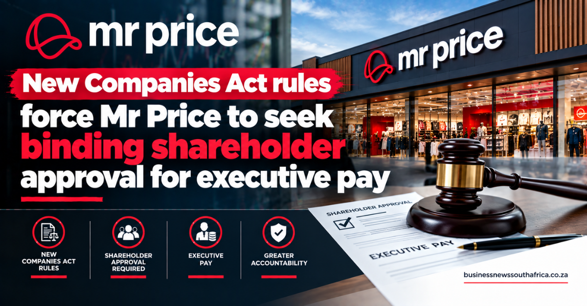 New Companies Act rules force Mr Price to seek binding shareholder approval for executive pay