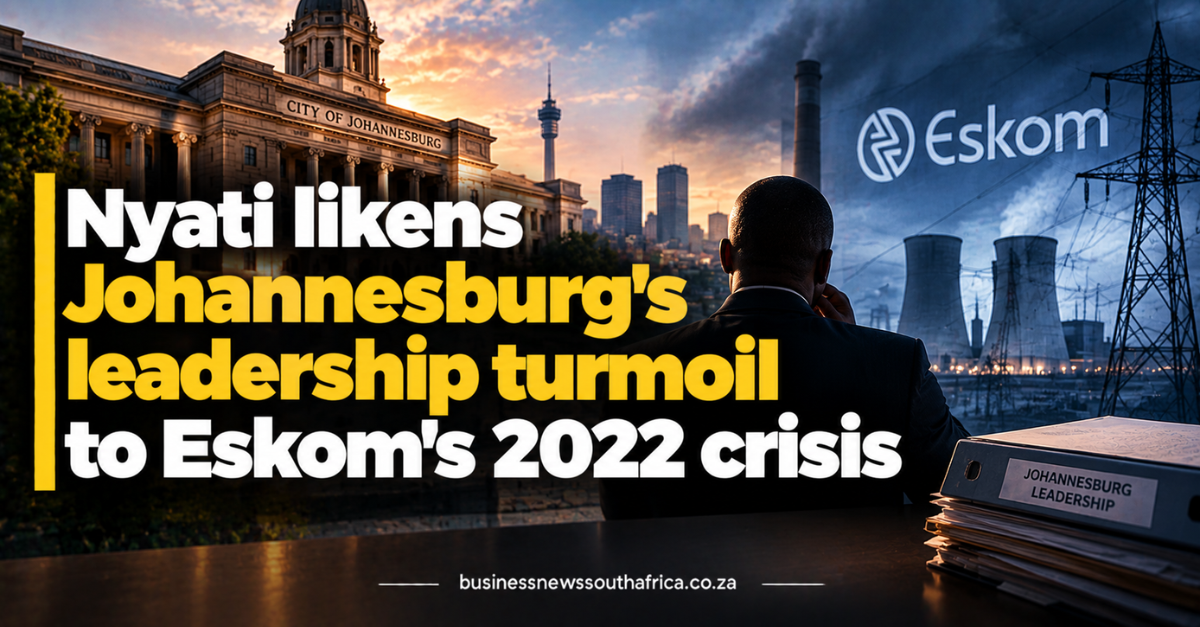 Nyati likens Johannesburg’s leadership turmoil to Eskom’s 2022 crisis