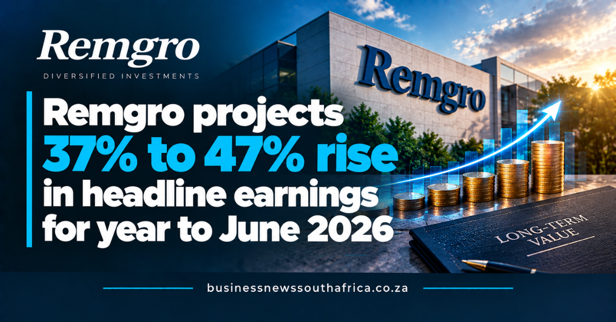 Remgro projects 37% to 47% rise in headline earnings for year to June 2026