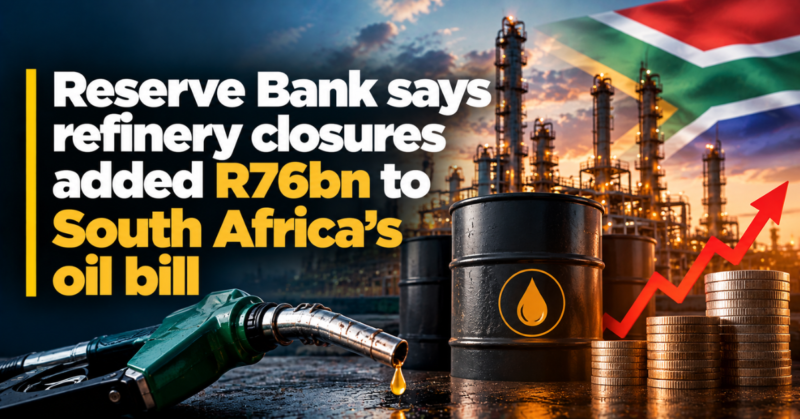 Reserve Bank says refinery closures added R76bn to South Africa’s oil bill