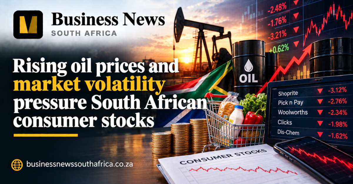 Rising oil prices and market volatility pressure South African consumer stocks