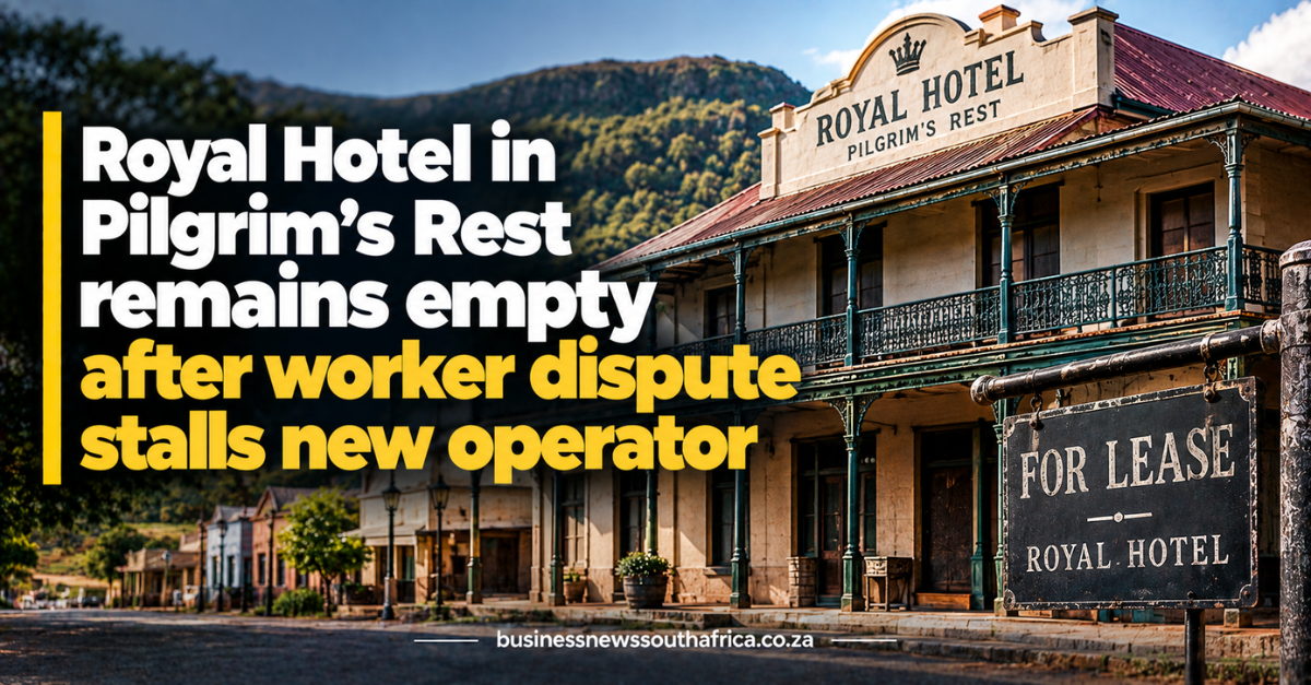 Royal Hotel in Pilgrim’s Rest remains empty after worker dispute stalls new operator