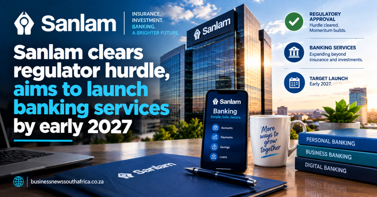 Sanlam clears regulator hurdle, aims to launch banking services by early 2027