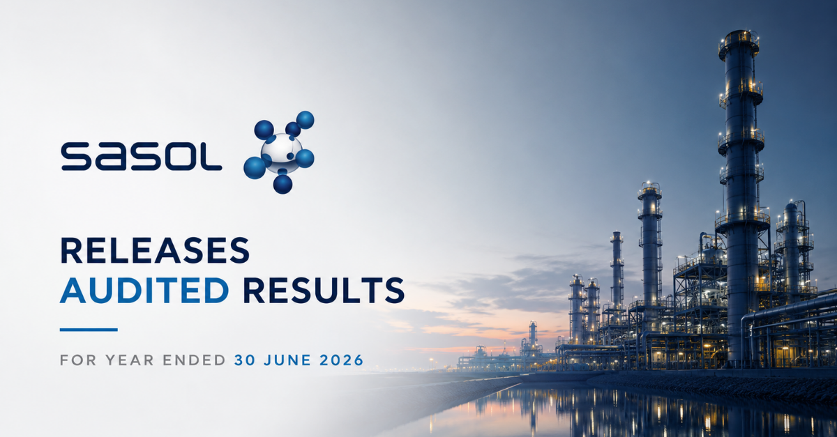 Sasol releases audited results for year ended 30 June 2026