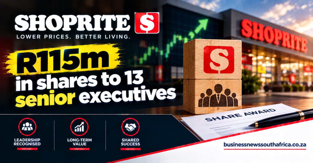 Shoprite awards R115m in shares to 13 senior executives