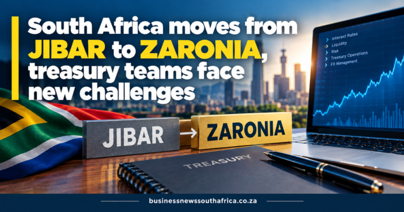 South Africa moves from JIBAR to ZARONIA, treasury teams face new challenges