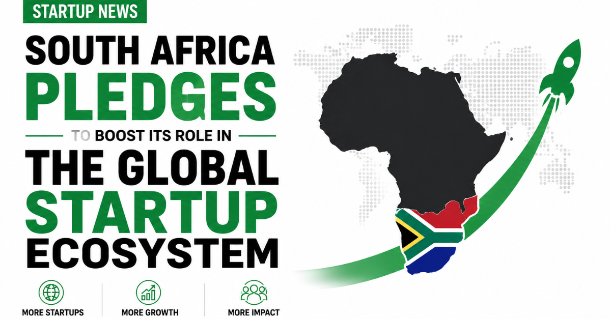 South Africa pledges to boost its role in the global startup ecosystem