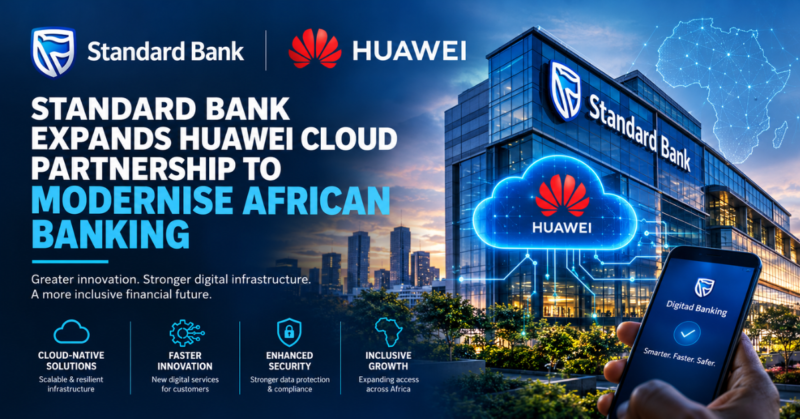 Standard Bank expands Huawei cloud partnership to modernise African banking