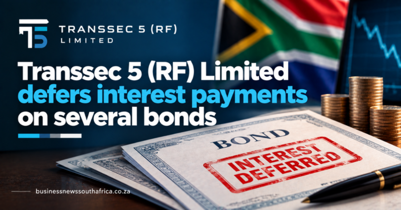 Transsec 5 (RF) Limited defers interest payments on several bonds