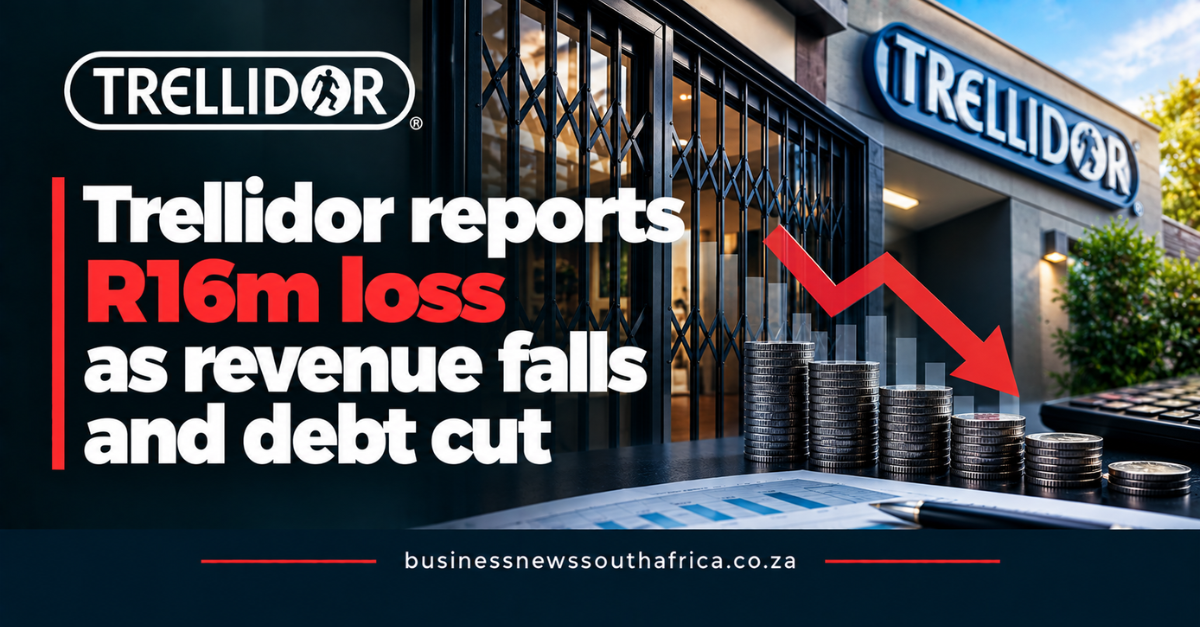 Trellidor reports R16m loss as revenue falls and debt cut