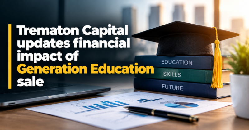 Trematon Capital updates financial impact of Generation Education sale