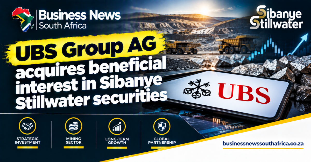 UBS Group AG acquires beneficial interest in Sibanye Stillwater securities