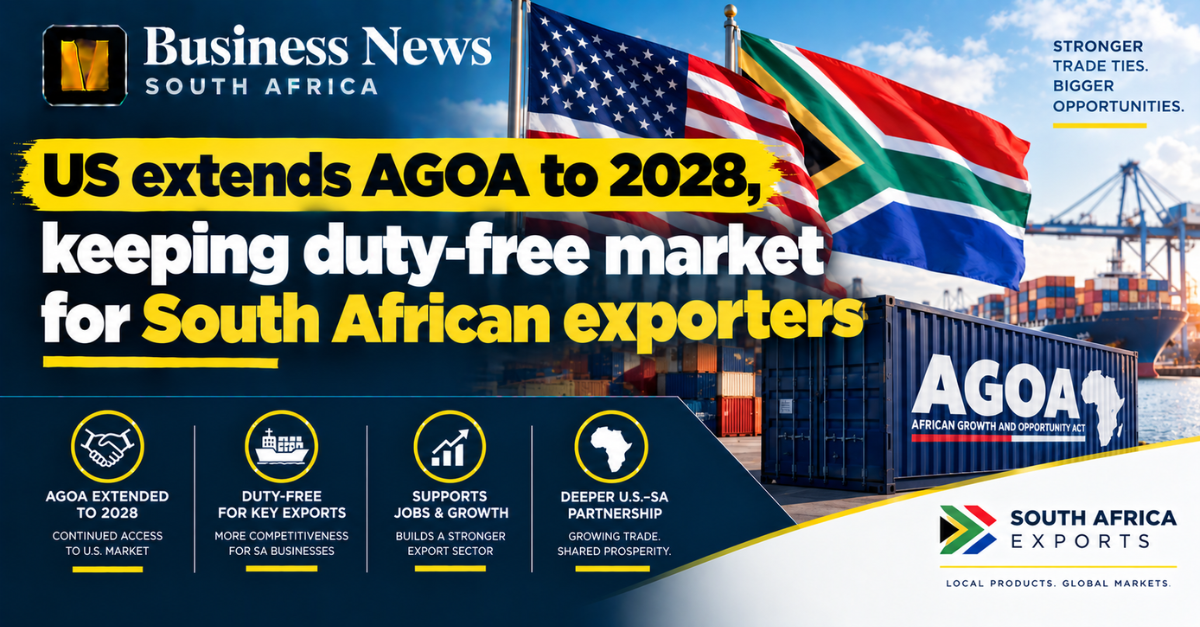 US extends AGOA to 2028, keeping duty-free market for South African exporters