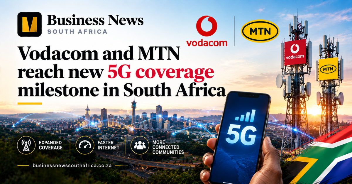 Vodacom and MTN reach new 5G coverage milestone in South Africa