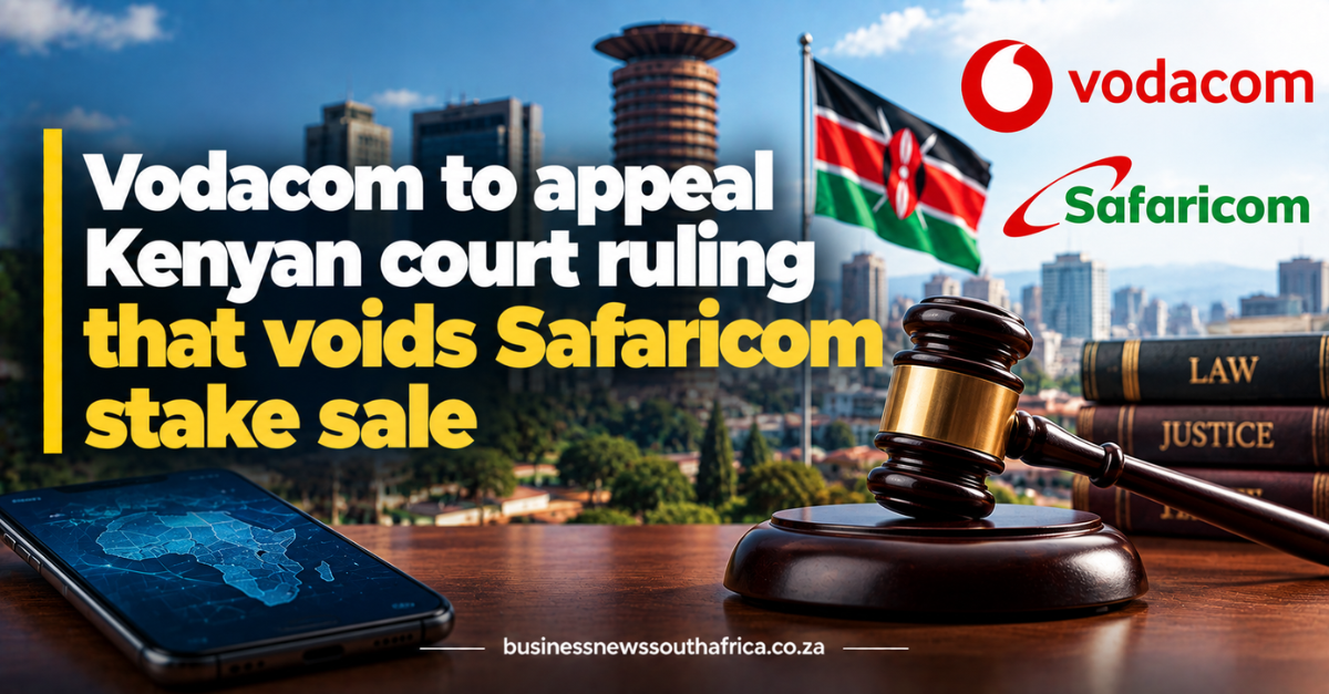 Vodacom to appeal Kenyan court ruling that voids Safaricom stake sale