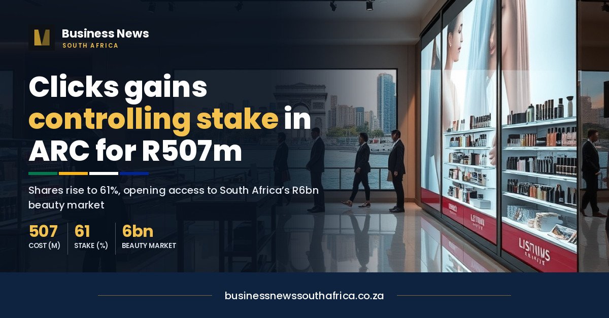 Clicks lifts its ARC stake to 61%, paying R507 million for the extra 35 points