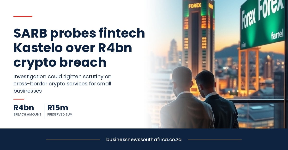 Finance Minister confirms SARB probe into fintech Kastelo over R4bn exchange-control breach