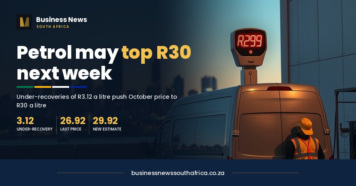 Petrol price could top R30 a litre next week, CEF data shows