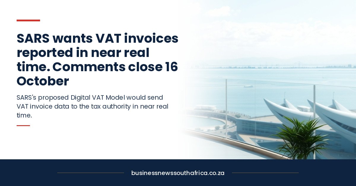 SARS wants VAT invoices reported in near real time. Comments close 16 October, and small businesses come last