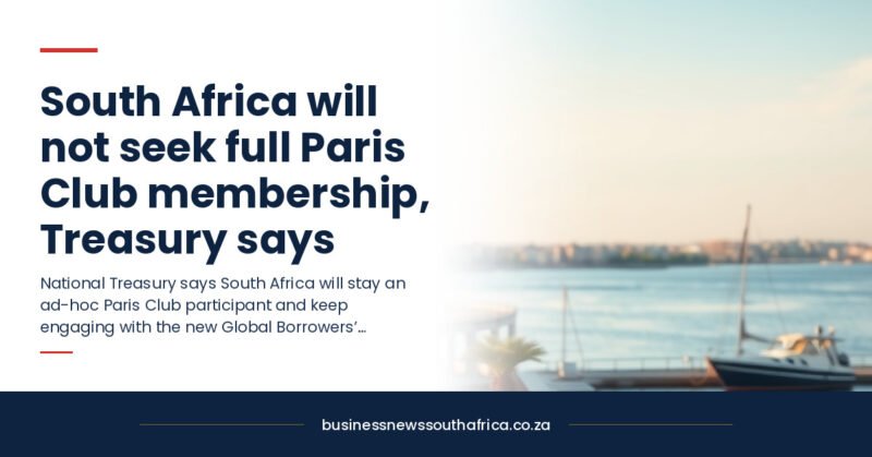 South Africa will not seek full Paris Club membership, Treasury says