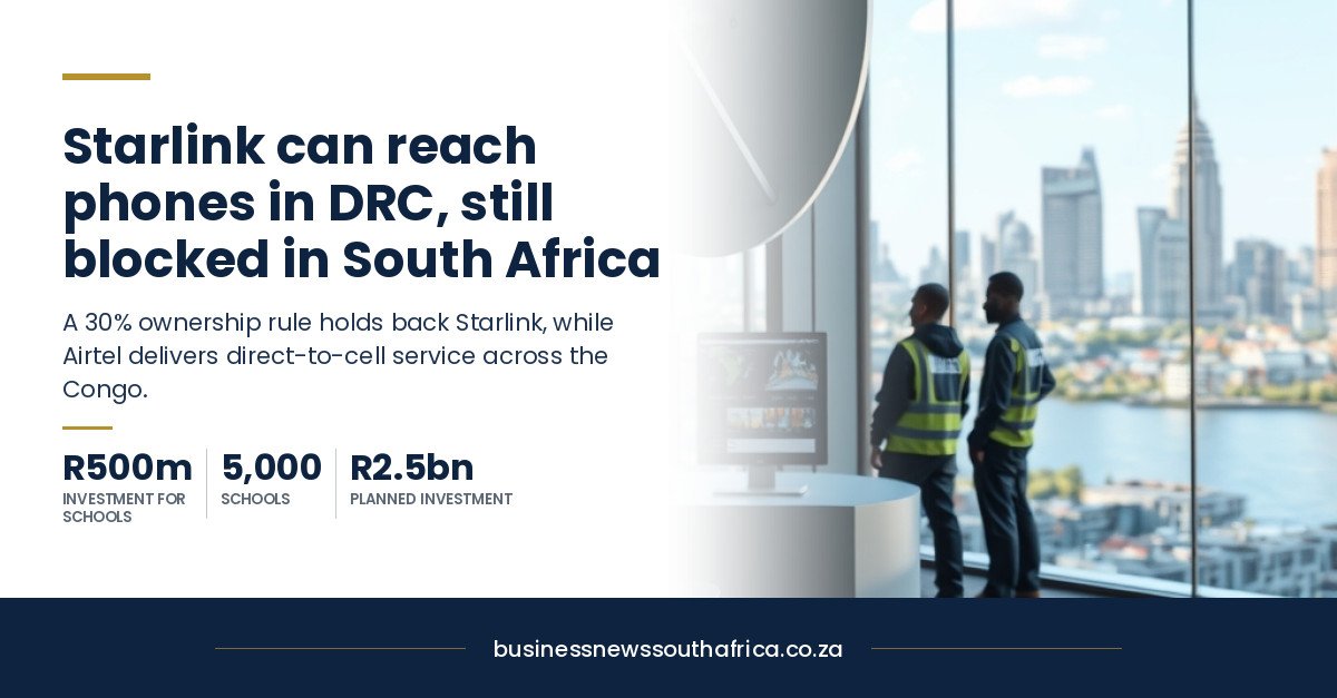 Starlink now reaches phones in the DRC. In South Africa it still cannot legally sell a dish