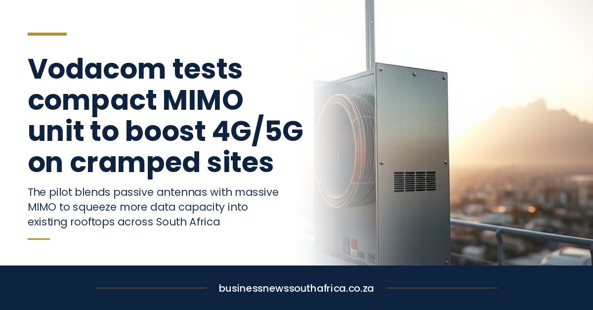 Vodacom pilots compact antenna to boost 4G and 5G capacity on cramped sites