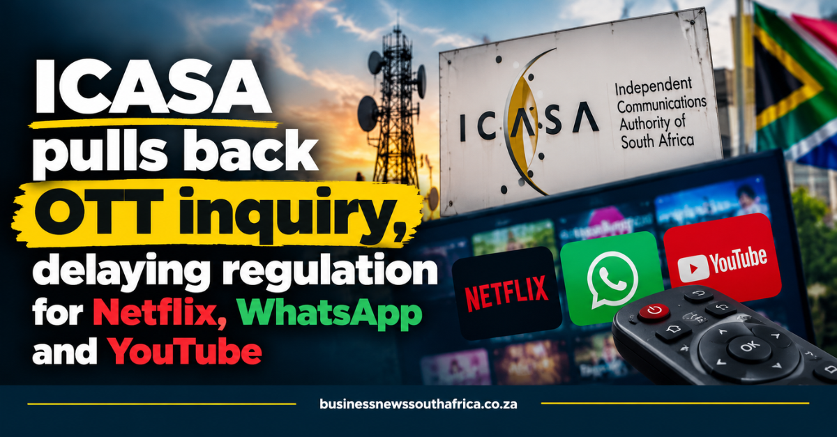 ICASA pulls back OTT inquiry, delaying regulation for Netflix, WhatsApp and YouTube
