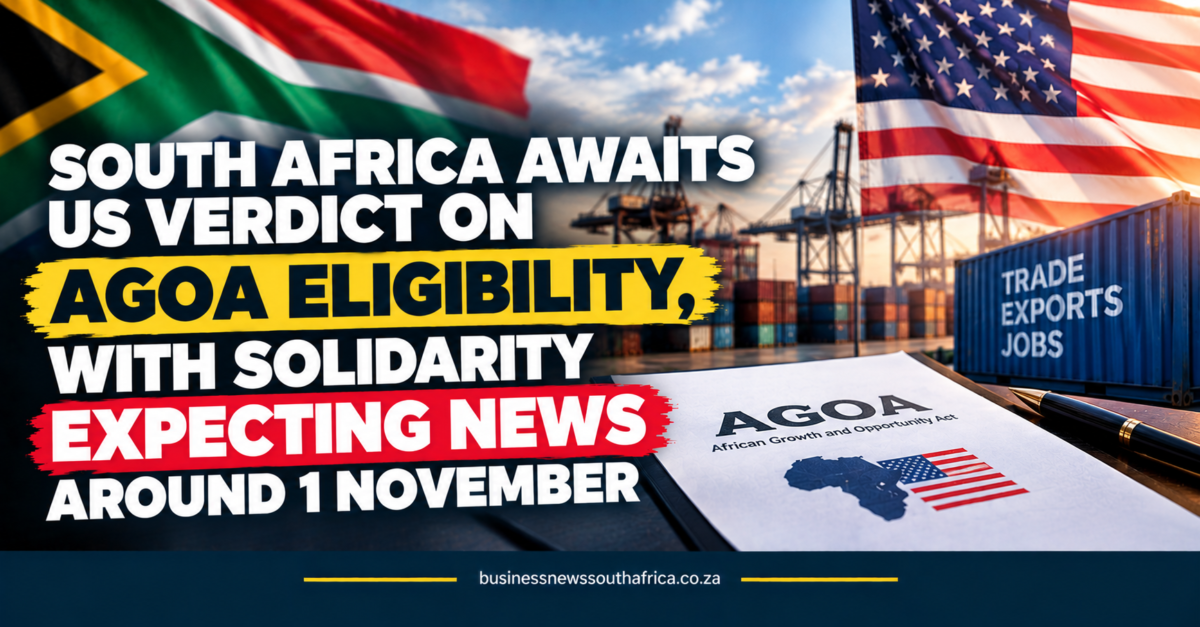 South Africa awaits US verdict on AGOA eligibility, with Solidarity expecting news around 1 November