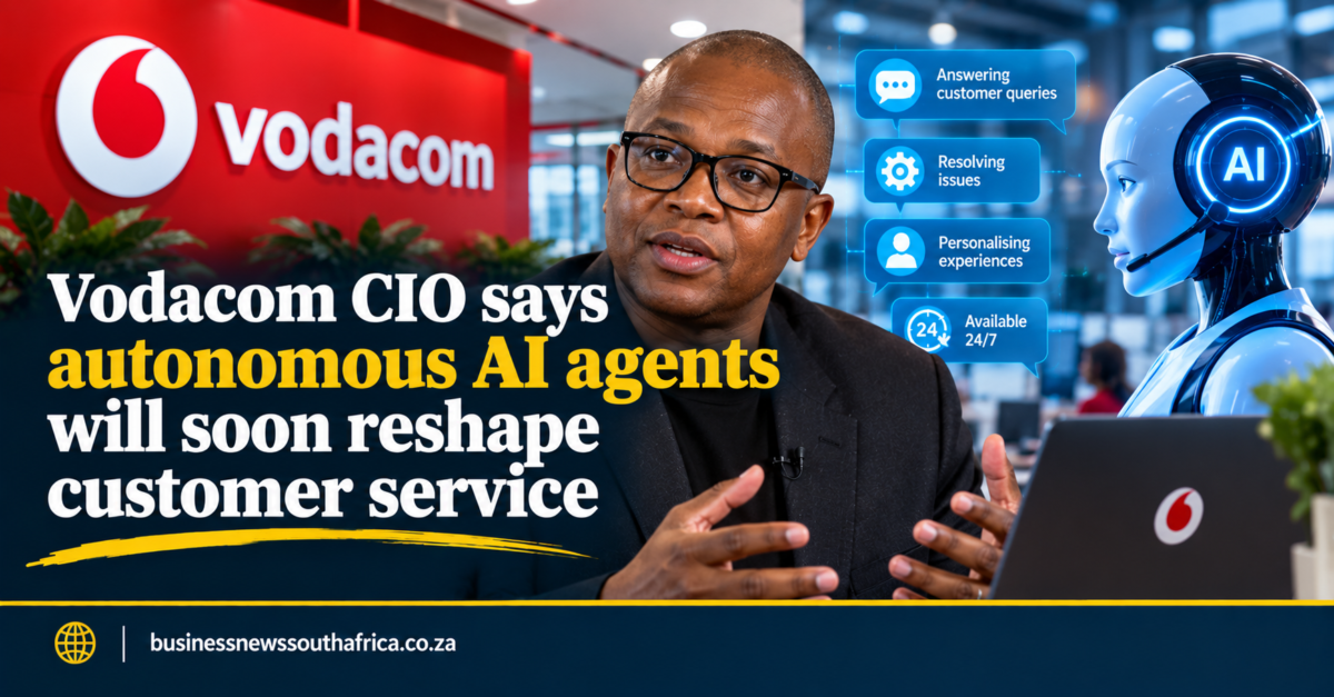 Vodacom CIO says autonomous AI agents will soon reshape customer service