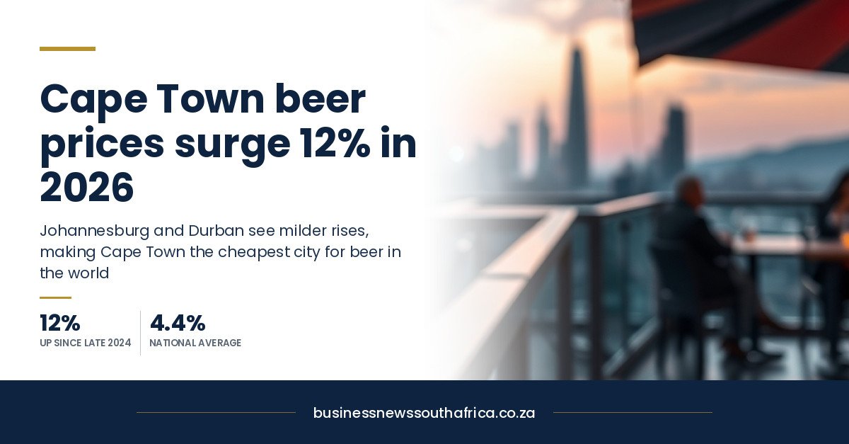Beer prices rise in Cape Town, Johannesburg and Durban in 2026