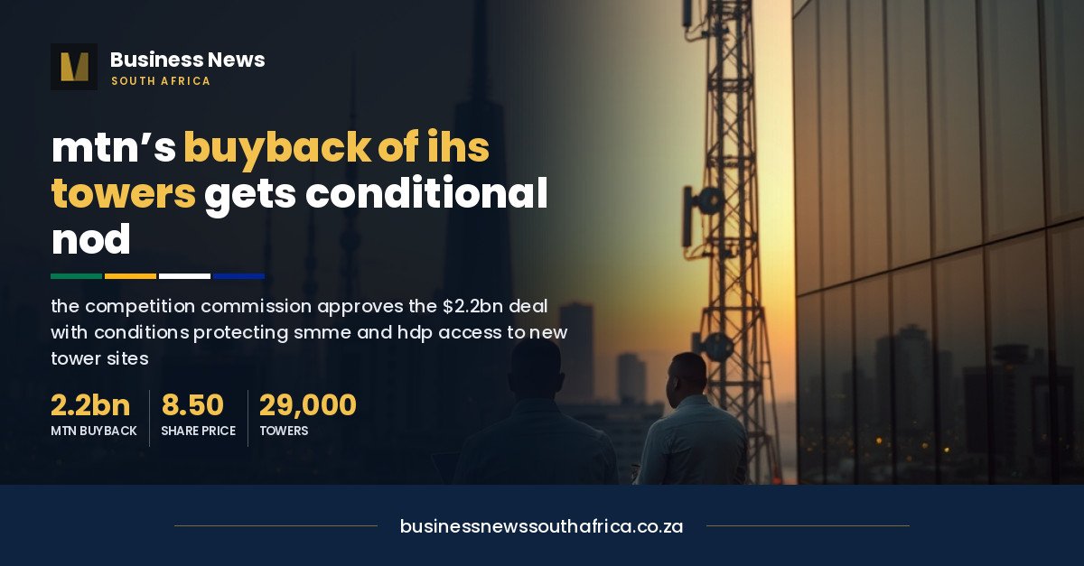 MTN’s buyback of IHS Towers gets a conditional nod from the Competition Commission