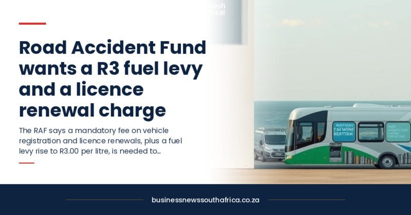 Road Accident Fund wants a R3 fuel levy and a licence renewal charge