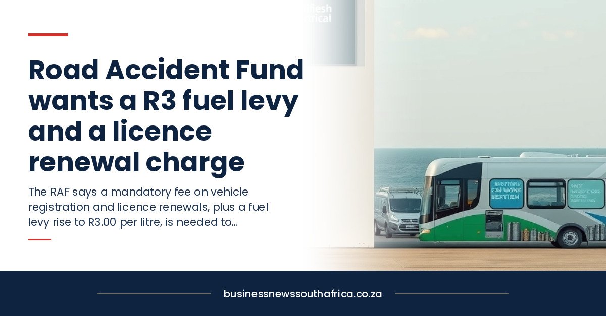 Road Accident Fund wants a R3 fuel levy and a licence renewal charge